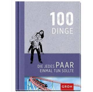 100 Dinge, die jedes Paar einmal tun sollte